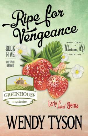 RIPE FOR VENGEANCE de Wendy Tyson