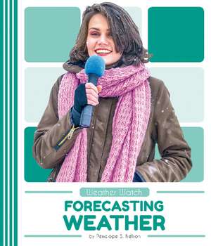 Forecasting Weather de Penelope S. Nelson