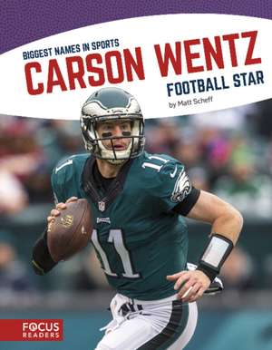 Carson Wentz: Football Star de Matt Scheff