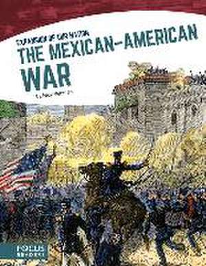 The Mexican American War de Nick Rebman