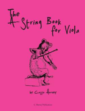 The A-String Book for Viola de Cassia Harvey