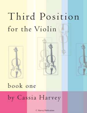 Third Position for the Violin, Book One de Cassia Harvey