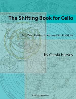 The Shifting Book for Cello, Part One de Cassia Harvey