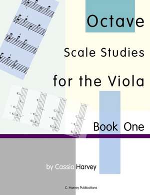 Octave Scale Studies for the Viola, Book One de Cassia Harvey