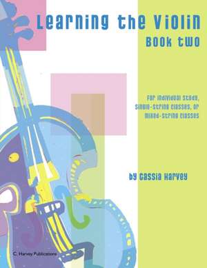 Learning the Violin, Book Two de Cassia Harvey