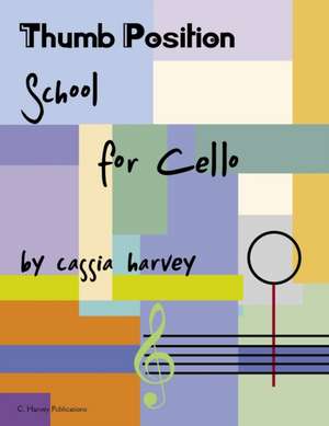 Thumb Position School for Cello de Cassia Harvey