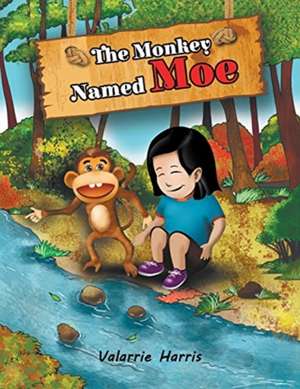 The Monkey Named Moe de Valarrie Harris