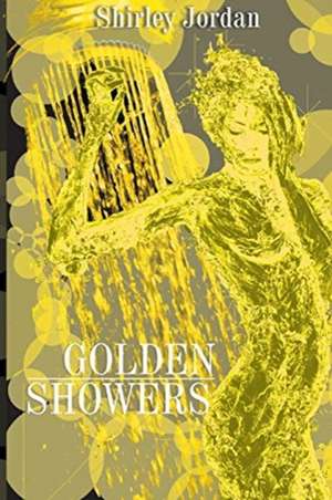 Golden Showers de Shirley Jordan