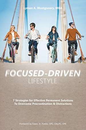 Focused-Driven Lifestyle de Lyman Montgomery