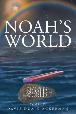 Noah's World de Davis Duain Ackerman