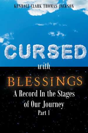Cursed with Blessings de Kendall Clark Thomas Jackson
