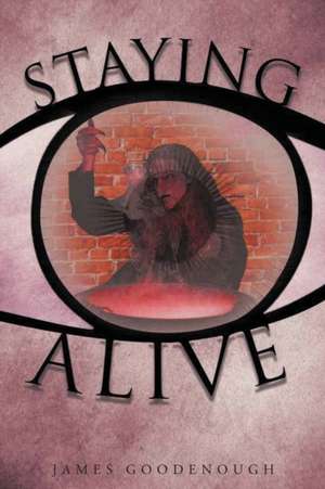 Staying Alive de James Goodenough