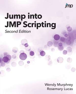 Jump into JMP Scripting, Second Edition de Wendy Murphrey