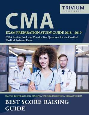 CMA Exam Preparation Study Guide 2018-2019 de Cma Exam Prep Team