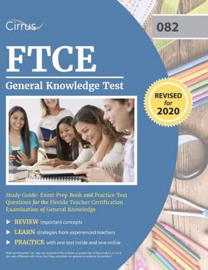 FTCE General Knowledge Test Study Guide de Cirrus Teacher Certification Prep Team