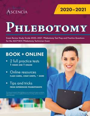 Phlebotomy Exam Review Study Guide 2020-2021 de Ascencia Phlebotomy Exam Prep Team