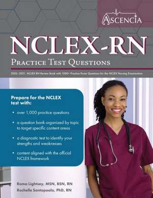 NCLEX-RN Practice Test Questions 2020-2021 de Ascencia Nursing Exam Prep Team