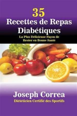 35 Recettes de Repas Diabétiques de Joseph Correa