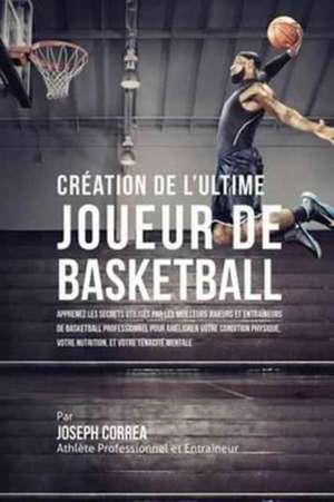 Création de l'Ultime Joueur de Basketball de Joseph Correa