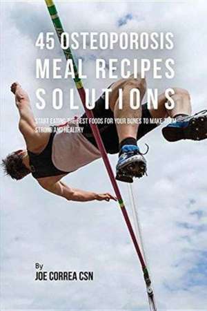 45 Osteoporosis Meal Recipe Solutions de Joe Correa