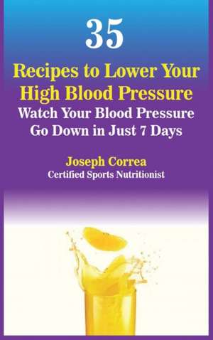 35 RECIPES TO LOWER YOUR HIGH de Joseph Correa