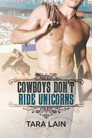 Cowboys Don't Ride Unicorns de Tara Lain