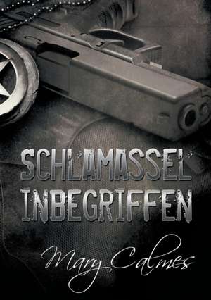 Schlamassel inbegriffen (Translation) de Mary Calmes