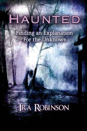 Haunted de Ira Robinson