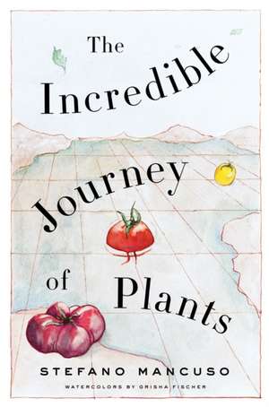 The Incredible Journey of Plants de Stefano Mancuso