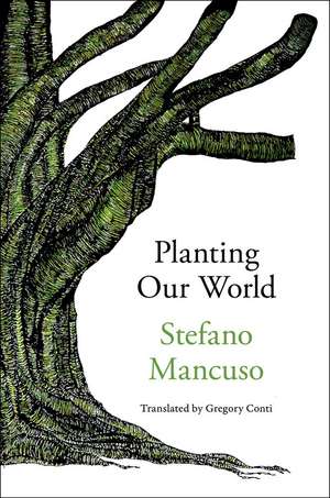 Planting Our World de Stefano Mancuso