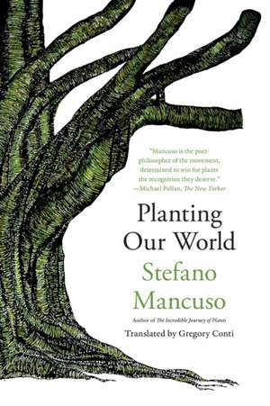 Planting Our World de Stefano Mancuso