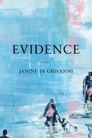 Evidence de Janine Di Giovanni