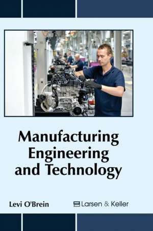 Manufacturing Engineering and Technology de Levi O'Brein