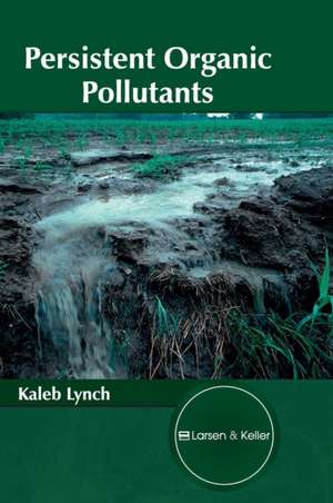 Persistent Organic Pollutants de Kaleb Lynch