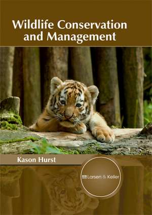 Wildlife Conservation and Management de Kason Hurst