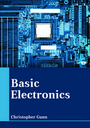 Basic Electronics de Christopher Gunn