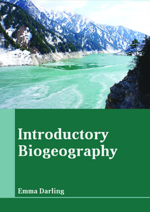 Introductory Biogeography de Darling, Emma