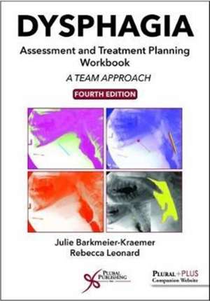 DYSPHAGIA ASSESSMENT TREATMENT 4TH ED de Julie Barkmeier-Kraemer