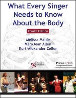 What Every Singer Needs to Know About the Body de Kurt-Alexander Zeller