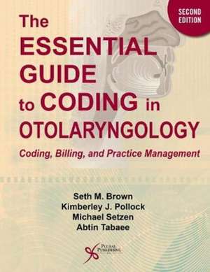 Essential Guide to Coding in Otolaryngology de Abtin Tabaee