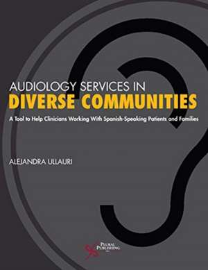 Audiology Services in Diverse Communities de Alejandra Ullauri