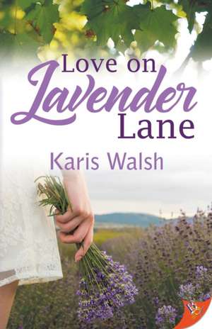 Love on Lavender Lane de Karis Walsh