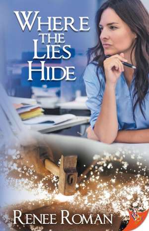 Where the Lies Hide de Renee Roman