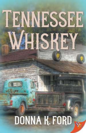 Tennessee Whiskey de Donna K. Ford