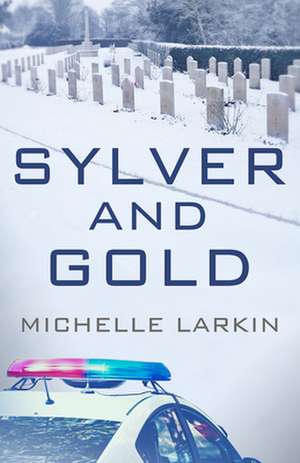 Sylver and Gold de Michelle Larkin