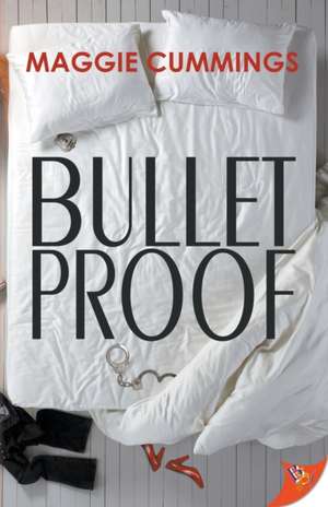 Bulletproof de Maggie Cummings