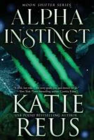 Alpha Instinct de Katie Reus