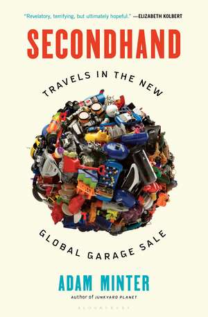 Secondhand: Travels in the New Global Garage Sale de Adam Minter