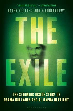 The Exile: The Stunning Inside Story of Osama bin Laden and Al Qaeda in Flight de Adrian Levy