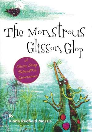 The Monstrous Glisson Glop de Diane Redfield Massie